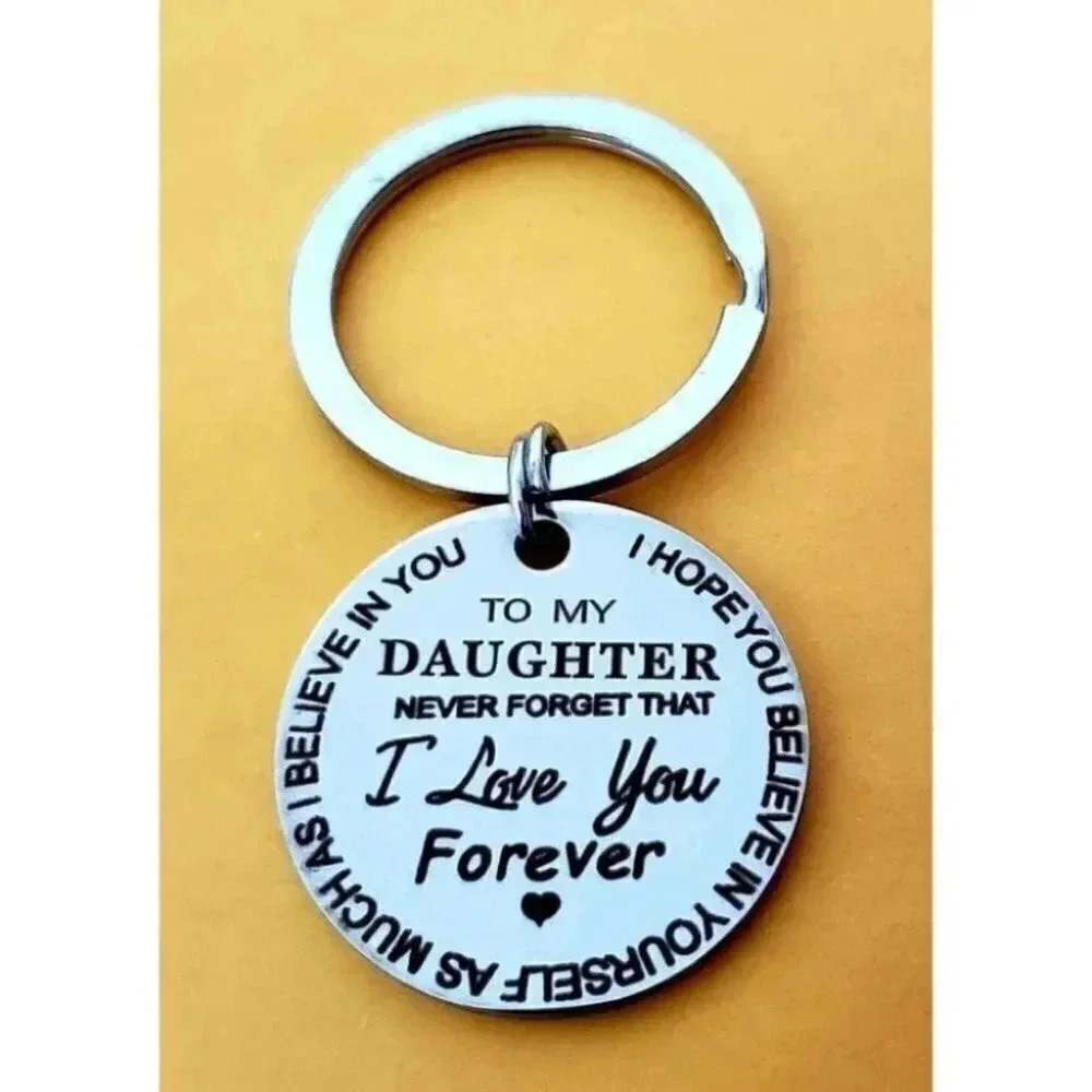 To my Daughter NEVER FORGET I LOVE YOU KEYCHAIN